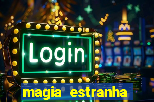 magia estranha filme completo dublado